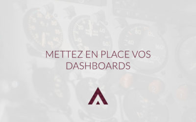 Dashboards, la mise en place du reporting